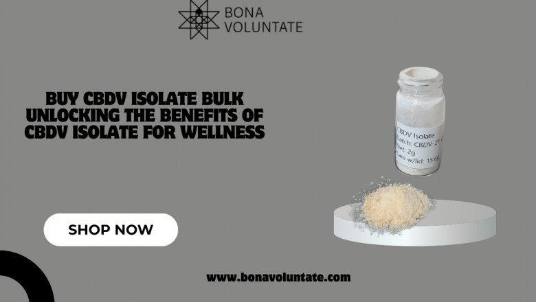 Buy CBDV Isolate Bulk Unlocking the Benefits of CBDV Isolate for Wellness
