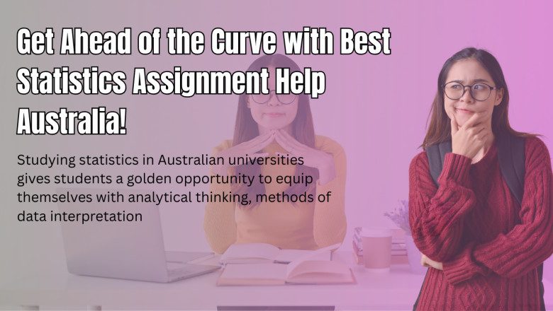 Get Ahead of the Curve with Best Statistics Assignment Help Australia!