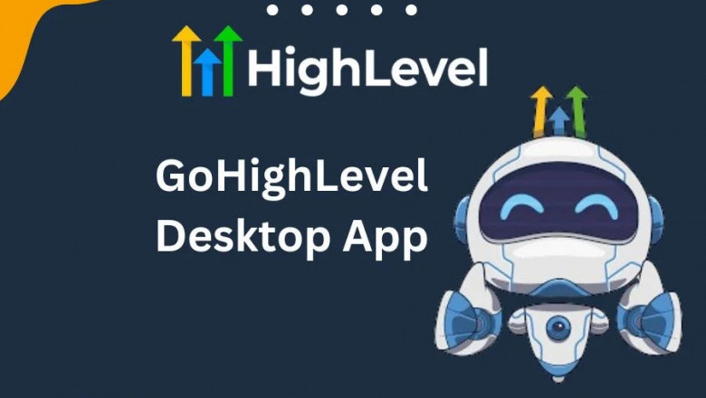 GoHighLevel Desktop App: The Ultimate Tool for Business Efficiency