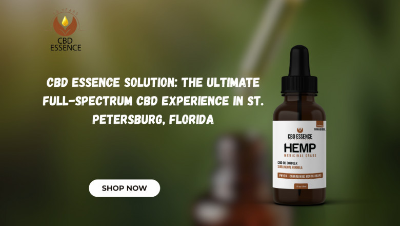 CBD Essence Solution: The Ultimate Full-Spectrum CBD Experience in St. Petersburg, Florida